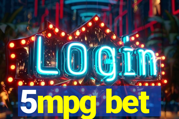 5mpg bet